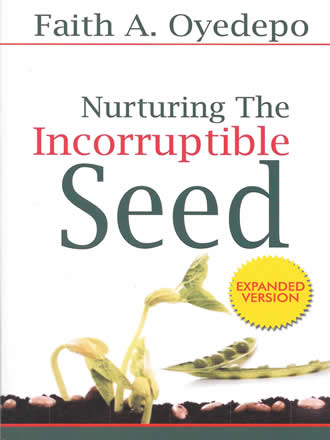 Nurturing the Incorruptible Seed